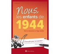 Nous, les enfants de 1944 Nicole Cazes (Auteur)