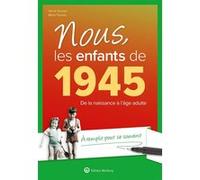 Nous, les enfants de 1945 Hervé Tourres (Auteur), Marie Tourrès (Auteur)