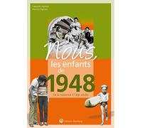 Nous, les enfants de 1948: De la naissance à l'âge adulte