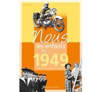 Nous, les enfants de 1949 De la naissance à l'âge adulte - Marie Laville - Wartberg Verlag - broché - Beau livre