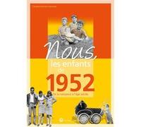 Nous, les enfants de 1952 Claudine Romain-Demanie (Auteur)