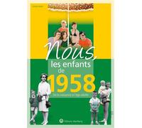 Nous, les enfants de 1958 De la naissance à l'âge adulte - Simon Klein - Wartberg Verlag - broché - Beau livre