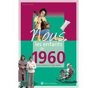 Nous, les enfants de 1960 Françoise Cordaro (Auteur)
