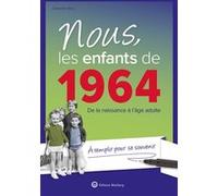Nous, les enfants de 1964 Catherine Grive (Auteur)