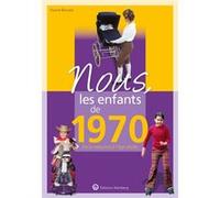 Nous, les enfants de 1970 Pauline Blancard (Auteur)