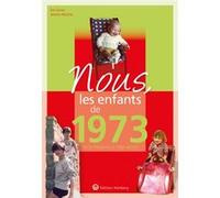 Nous, les enfants de 1973 Je´ro^me Maufras (Auteur)