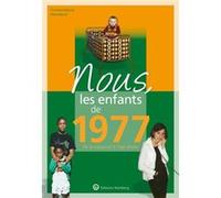 Nous, les enfants de 1977 Pierre Barrot (Auteur), Christine Bellune (Auteur)