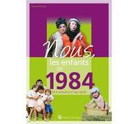 Nous, les enfants de 1984 Solange Brousse (Auteur)
