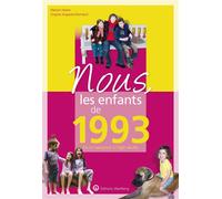 Nous, les enfants de 1993 De la naissance à l'age adulte. Un cadeau original pour l'anniversaire - Virginie Auguste-Dormeuil - Wartberg Verlag - broché - Monographie