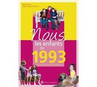 Nous, les enfants de 1993 Virginie Auguste-Dormeuil (Auteur), Marion Hilaire (Auteur)