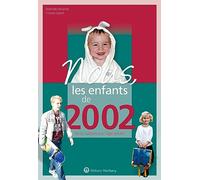 Nous, les enfants de 2002: De la naissance à l'age adulte