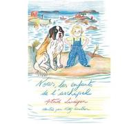 Nous, les enfants de l'archipel Astrid Lindgren (Auteur), Kitty Crowther (Illustration), Alain Gnaedig (Traduction)