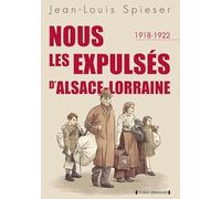 Nous les expulsés d'Alsace Lorraine