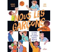 Nous, les garçons - Dès 8 ans Le guide de ceux qui seront bientôt ados - Raphaël Martin - Milan Eds - broché - Document jeunesse dès 9 ans