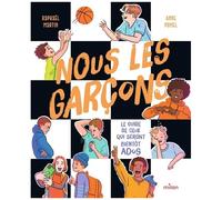 Raphaël Martin – Nous, les garçons – Le guide de ceux qui seront bientôt ados – Dès 8 ans – MILAN