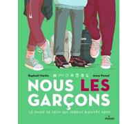 Nous, Les Garçons - Le Guide De Ceux Qui Seront Bientôt Ados