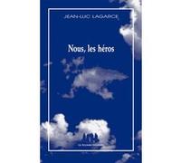 Nous, les héros Jean-Luc Lagarce (Auteur)