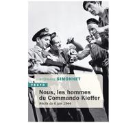 Nous, Les Hommes Du Ommando Kieffer - Récits Du 6 Juin 1944