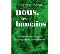 Charles Foster – Nous, les humains – Traduit par Marie‑Hélène Ray – Actes Sud