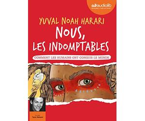 Nous, les indomptables - Comment les humains ont conquis le monde: Livre audio 1 CD MP3
