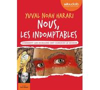Nous, les indomptables - Comment les humains ont conquis le monde: Livre audio 1 CD MP3