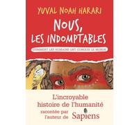 Nous les indomptables - tome 1: Comment les humains ont conquis le monde