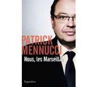 Nous, les Marseillais Patrick Mennucci (Auteur)