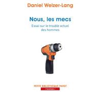 Nous, les mecs – Essai sur le trouble actuel des hommes