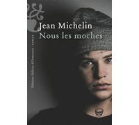 Nous les moches - Jean Michelin - Heloise Ormesson - broché - Roman