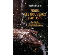 Nous, les nouveaux baptisés Confidence d'une génération qui revient au Christ - Joshua Colin - Cerf - broché - Essai