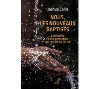 Nous, les nouveaux baptisés Joshua Colin (Auteur)