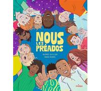 Nous les préados - Dès 8 ans - Audrey Guiller - Milan Eds - cartonné - Document jeunesse