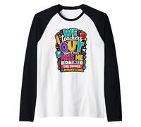 Nous, Les professeurs, admettons Que Je me Manque 67 Fois Le dernier Jour d'école Manche Raglan