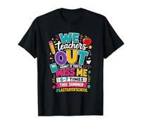 Nous, Les professeurs, admettons Que Je me Manque 67 Fois Le dernier Jour d'école T-Shirt