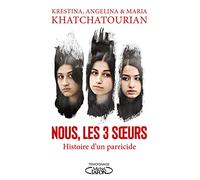 Nous, les trois soeurs - Histoire d'un parricide: L'histoire vraie d'un parricide