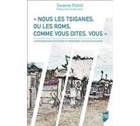 Nous les Tsiganes, ou les Roms, comme vous dites, vous Swanie Potot (Auteur)