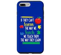 Nous Leur enseignons la façon Dont Ils apprennent l'éducation spéciale Coque pour iPhone 7 Plus/8 Plus