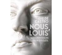 Nous, Louis, Roi Eve de Castro (Auteur)