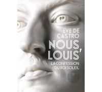 Nous, Louis, Roi - Eve de Castro - Iconoclaste Eds De L' - broché - Roman