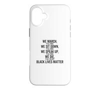 Nous marchons, asseyez-Vous, Parlez, Vous êtes Tous Fous de We Black Lives Matter Coque pour iPhone 16 Plus