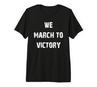 Nous marchons vers la Victoire T-Shirt Haut de Gamme