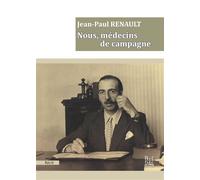 Nous, Médecins de campagne - Jean-Paul Renault - La Bouinotte - broché - Récit