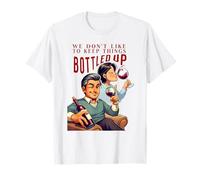 Nous n'aimons pas garder les choses en bouteille T-Shirt