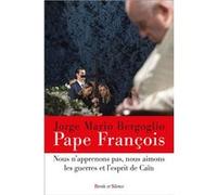 Nous N'apprenons Pas, Nous Aimons Les Guerres Et L'esprit De Caïn