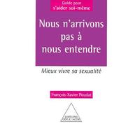 Nous n'arrivons pas à nous entendre : Mieux vivre sa sexualité