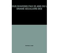 Nous N'Avions Pas 20 Ans Ou Le Drame Seculaire Des "Malgre Nous"