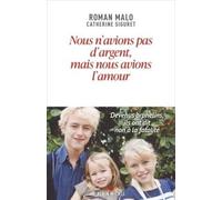 Nous n'avions pas d'argent mais nous avions l'amour Roman Malo (Auteur), Catherine Siguret (Auteur)