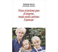 Nous n'avions pas d'argent mais nous avions l'amour Roman Malo (Auteur), Catherine Siguret (Auteur)