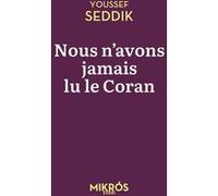 Nous n'avons jamais lu le Coran Youssef Seddik (Auteur)