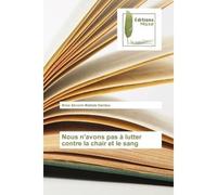 Nous n'avons pas à lutter contre la chair et le sang - Brice Séverin Mabiala Dandou - Muse Editions - broché - Roman